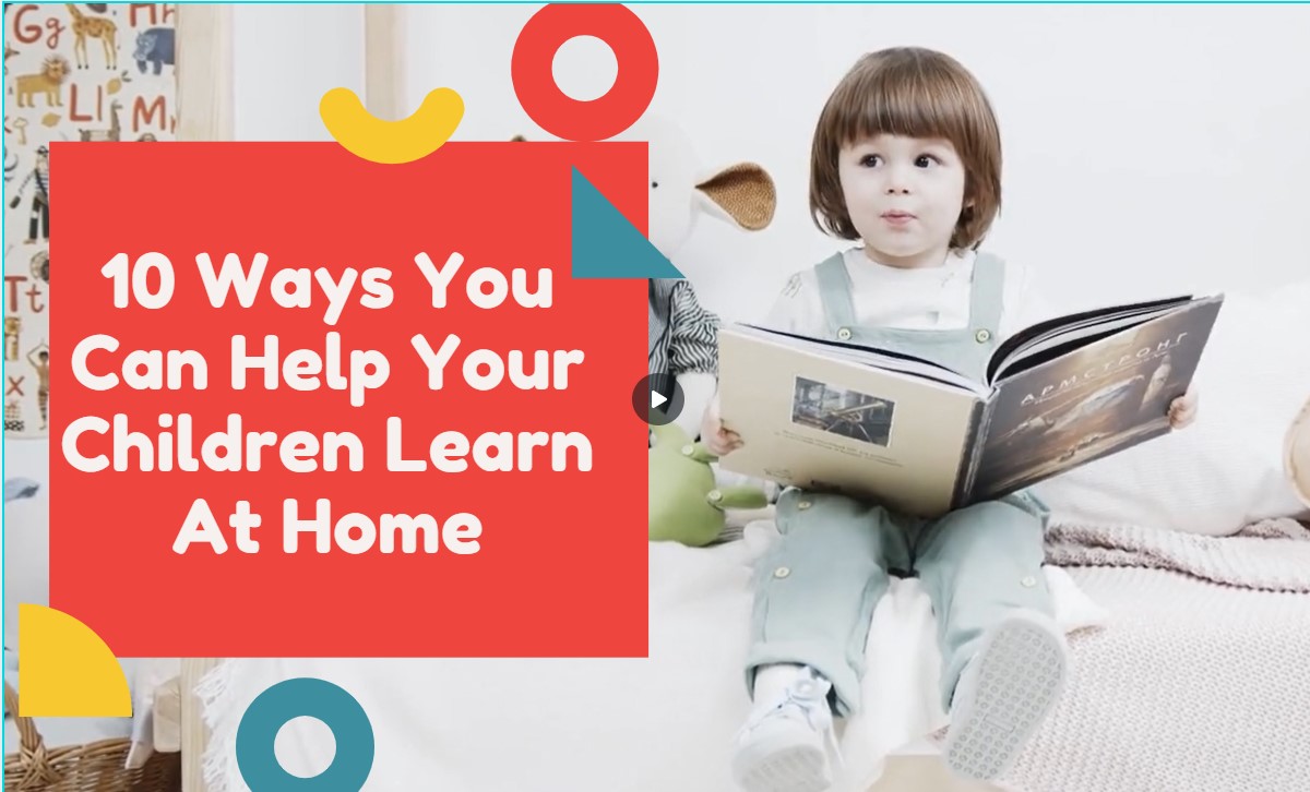 10 Ways You Can Help Your Children Learn At Home