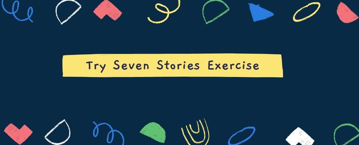 The Seven Stories Exercise