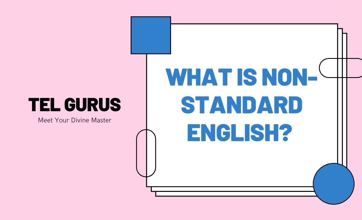 What is Non-Standard English? 