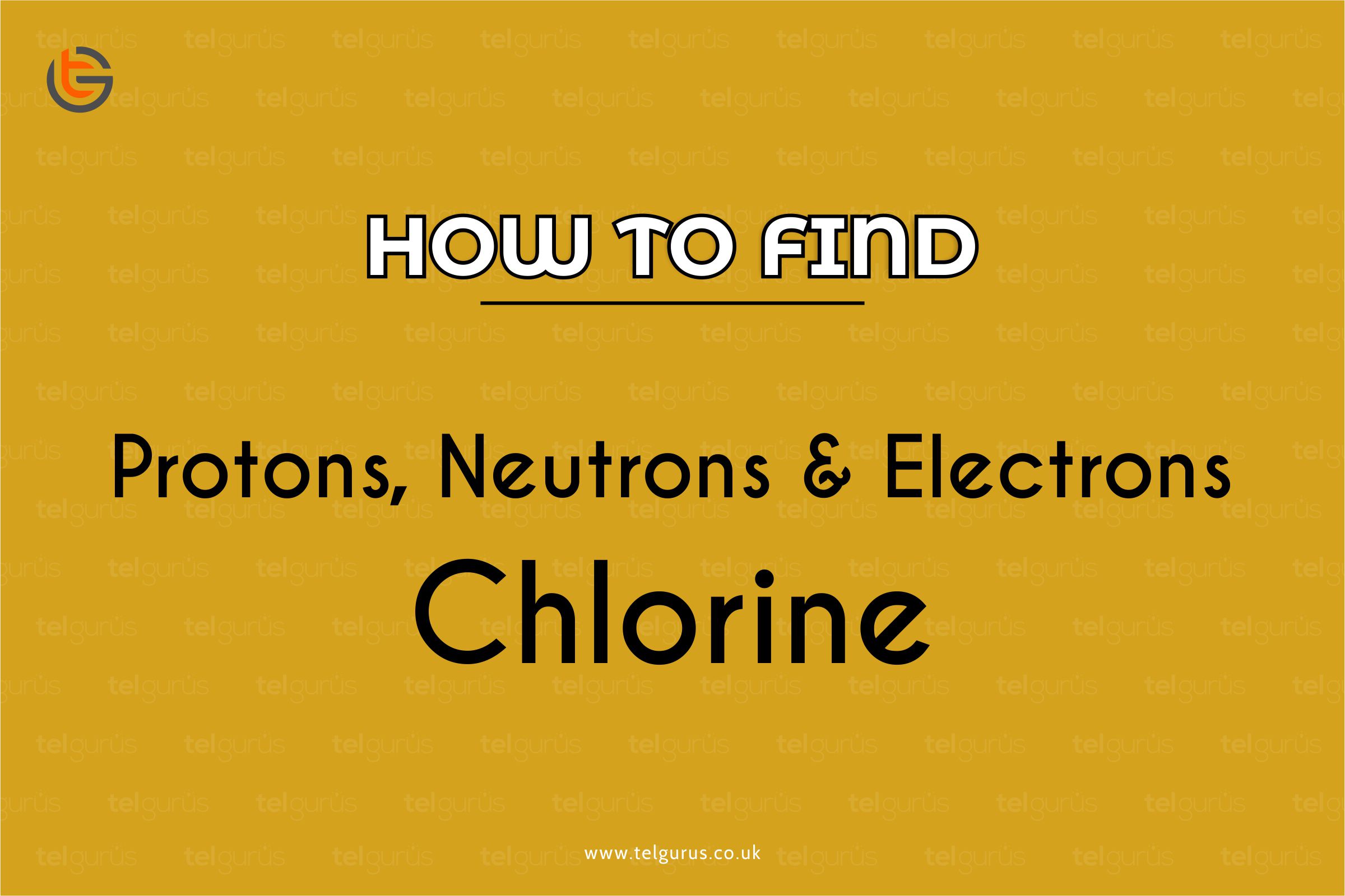 How to calculate the number of neutrons, protons, and electrons in an atom of chlorine?