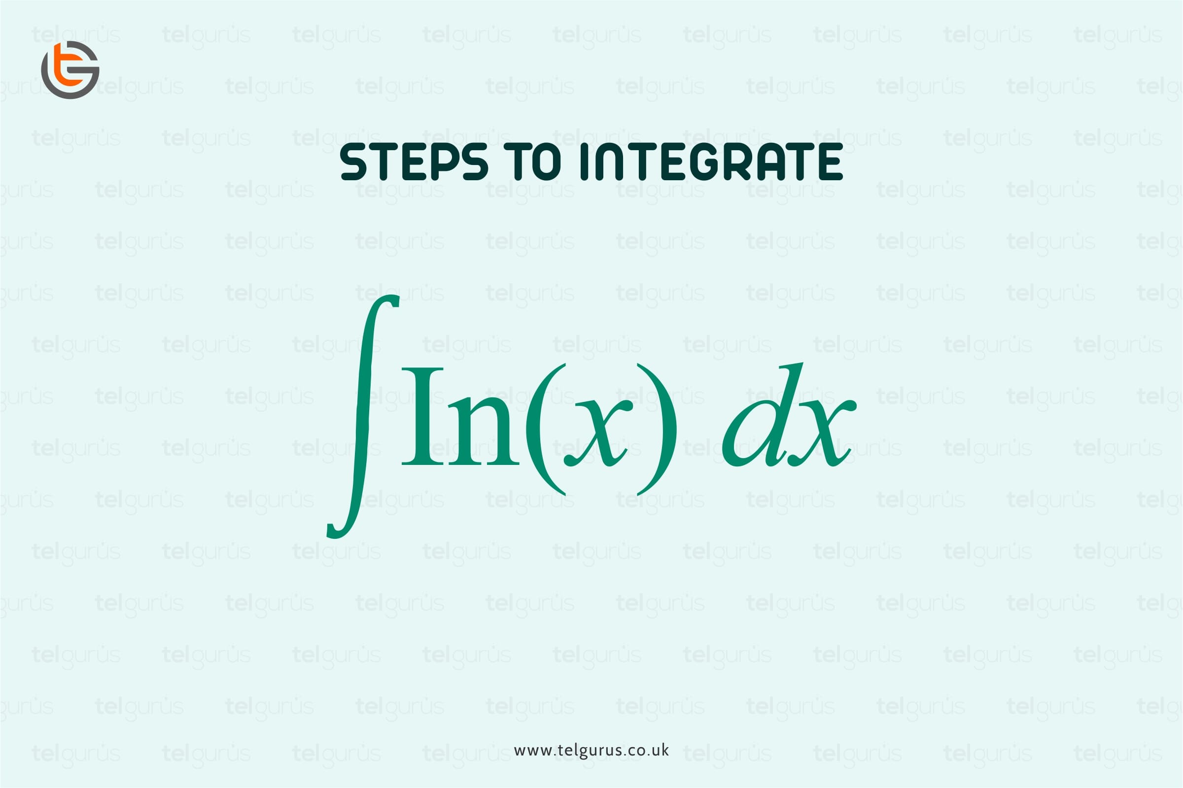 How Do You Integrate Ln X TEL Gurus